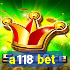 a118 bet